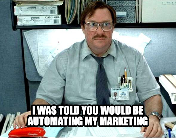 Milton I Was Told - automate marketing