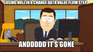 And It's Gone meme template - Using null in a data value change