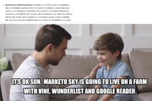 Dad Kid meme template - Dad telling his kid that Marketo Sky is going to live on a farm with Vine, Wunderlist, and Google Reader
