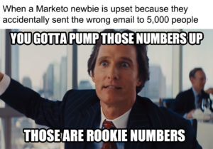 Rookie Numbers meme template - When a Marketo newbie is upset because they accidentally send the wrong email to 5,000 people